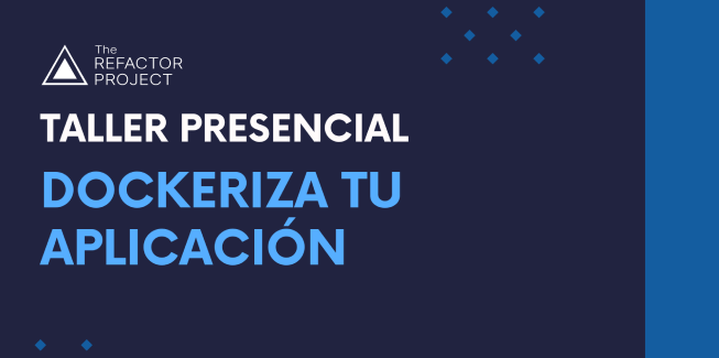 Taller presencial Dockeriza tu aplicación